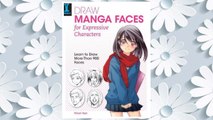 Download PDF Draw Manga Faces for Expressive Characters: Learn to Draw More Than 900 Faces FREE