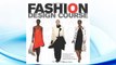 Download PDF Fashion Design Course: Principles, Practice, and Techniques: A Practical Guide for Aspiring Fashion Designers FREE