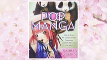 Download PDF Pop Manga: How to Draw the Coolest, Cutest Characters, Animals, Mascots, and More FREE