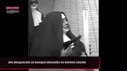 Elles braquent une banque déguisées en bonnes sœurs (vidéo)