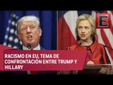Hillary y Trump se enfrentan por el tema de racismo en Estados Unidos