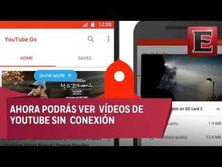 YouTube Go, la nueva forma de ver videos sin conexión