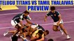 PKL 2017: Telugu Titans lock horns with Tamil Thalaivas, Match preview | Oneindia News