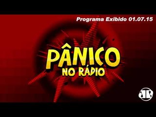 Fala Que Eu Te Chupo - Pânico - 01/07/15