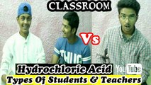 Types Of Students & Teachers In Classroom | Part - 1 | The Hydrochloric Acid | [HCL]