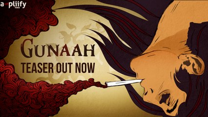 Teaser | Gunaah | Rang | Saar | Ampliify Times