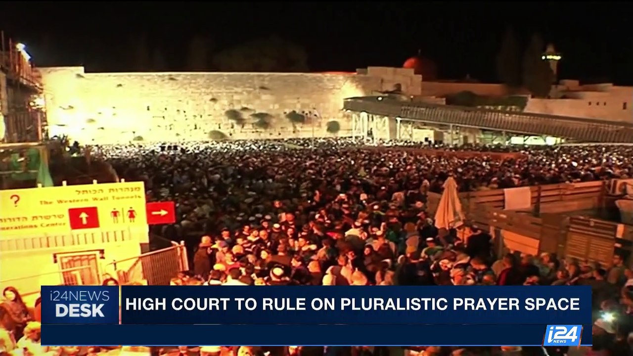 i24NEWS DESK | High Court to rule on pluralistic prayer space | Thursday, August 31st 2017