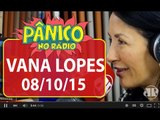 Vana Lopes - Pânico - 08/10/15