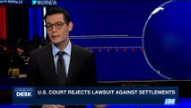i24NEWS DESK | U.S. Court rejects lawsuit against settlements | Thursday, August 31st 2017