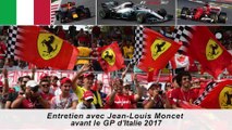 Entretien avec Jean-Louis Moncet avant le Grand Prix d'Italie 2017