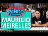 Maurício Meirelles - Pânico - 24/03/16
