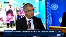 THE RUNDOWN | i24NEWS interviews Palestinian envoy to UN | Thursday, August 31st 2017