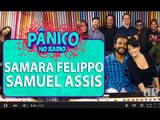 Samara Felippo e Samuel Assis - Pânico - 27/04/16