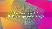 Puntos nivel en dos Twodots 110 ver 2 power-ups paso a paso