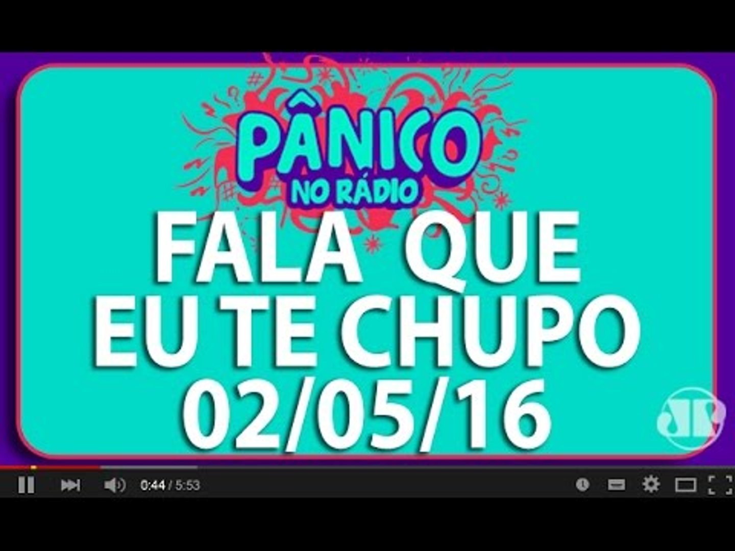 Fala Que Eu Te Chupo - Pânico - 02/05/16