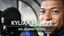 Kylian Mbappe - his journey to PSG