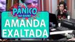 Amanda se exalta e Emílio Surita discursa | Pânico
