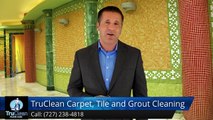 Clearwater FL Carpet Cleaning & Tile & Grout Reviews, TruClean Floor Care Clearwater FL,