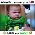 when you hate a person and makes you laugh