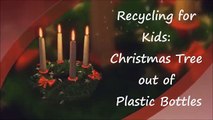 Botellas Navidad artesanías Bricolaje más fácil para Niños de fuera el plastico reciclado el árbol Santa