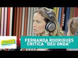 Fernanda Rodrigues critica 