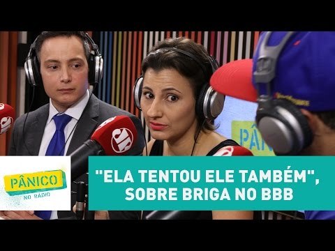 Ela tentou ele também , Bambam sobre briga entre Emilly e Marcos no BBB17 | Pânico