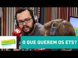 Afinal, o que querem os Ets? Juliano Pozati responde | Pânico