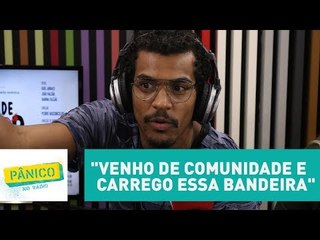 "Venho de comunidade e carrego essa bandeira", afirma Marcello Melo Jr. | Pânico