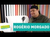 Rogério Morgado - Pânico -  13/06/17