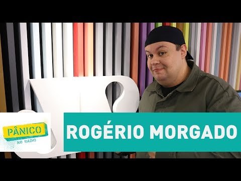 Rogério Morgado - Pânico - 13/06/17