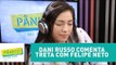 Dani Russo comenta treta com Felipe Neto | Pânico
