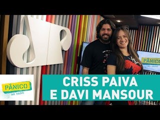 Criss Paiva e Davi Mansour - Pânico - 30/06/17