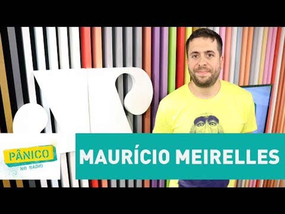 Maurício Meirelles - Pânico - 13/07/17