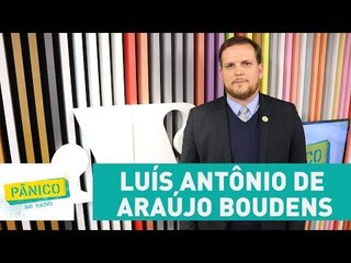 Luís Antônio de Araújo Boudens - Pânico - 18/07/17