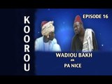 Kooru Wadiou bakh ak Pa Nice Episode 16  (TOG)
