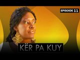 Ker Pa Kuy avec Golbert Diagne - Episode 11 (MBR)