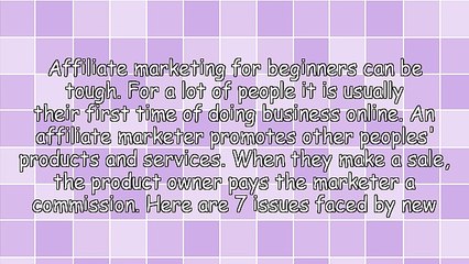7 Reasons Why Affiliate Marketing For Beginners Goes Wrong