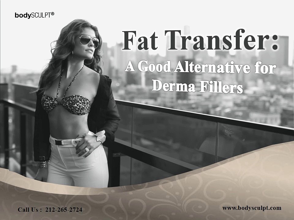 Fat Transfer: A Good Alternative for Derma Fillers