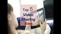 Top 5 Video sharing sites