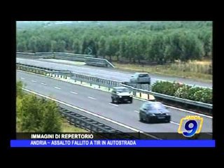 Andria | Assalto fallito a tir in autostrada