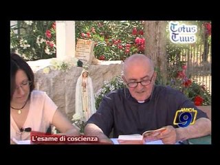 L'esame di coscienza Rubrica Totus Tuus a cura della Redazione Giornalistica di Amica 9