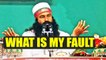 Ram Rahim Verdict: Baba is still wondering why he has been sent to jail!! | Oneindia News