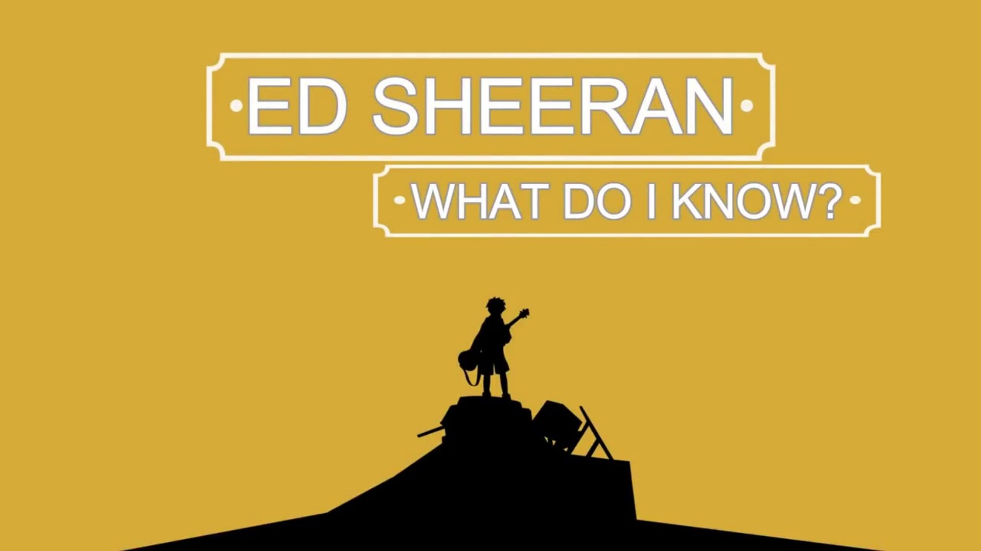 Ed Sheeran - What Do I Know (lyrics)