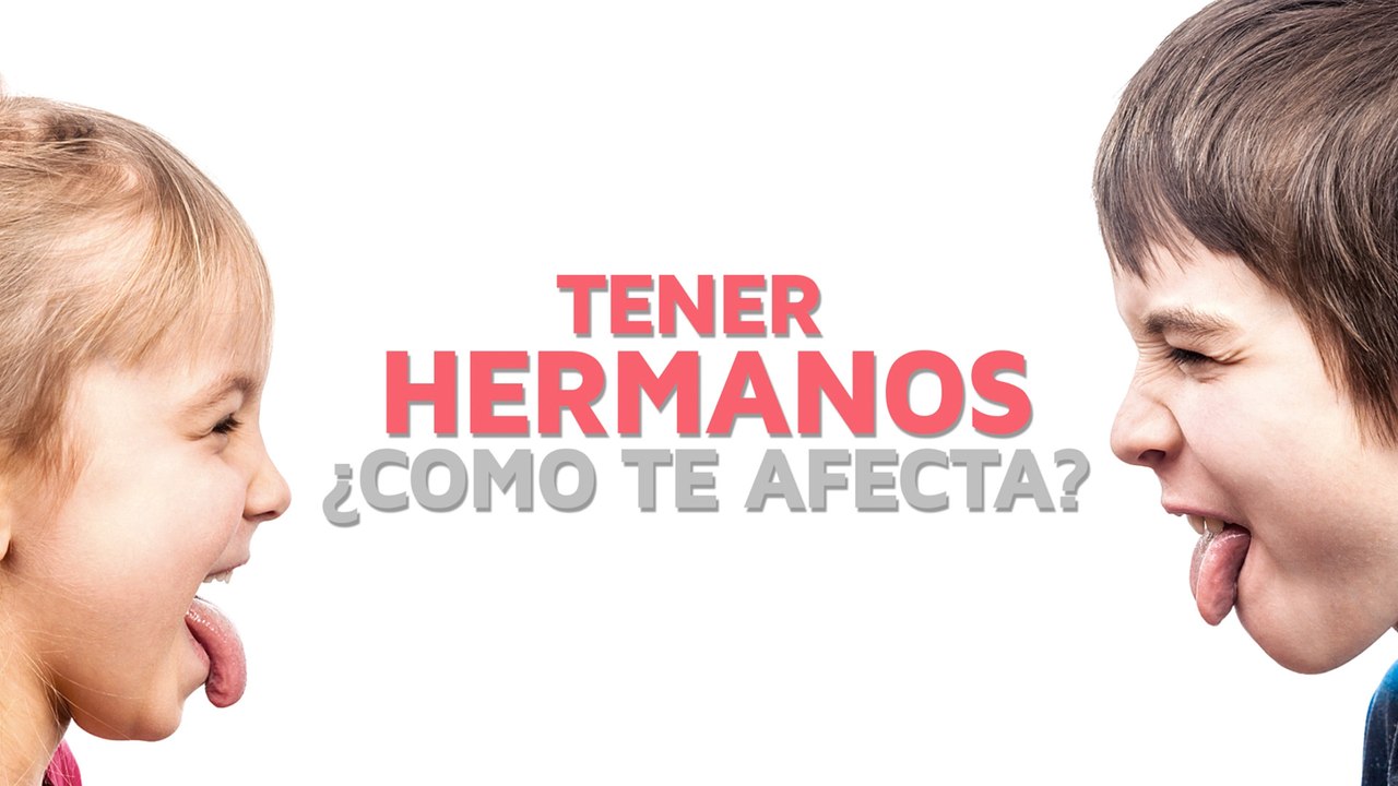 ¿Cómo afecta a tu vida el haber tenido hermanos?