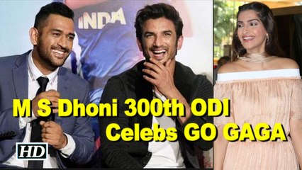 M S Dhoni 300th ODI | Sushant, Sonam & others GO GAGA