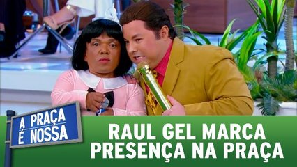 Raul Gel marca presença na Praça
