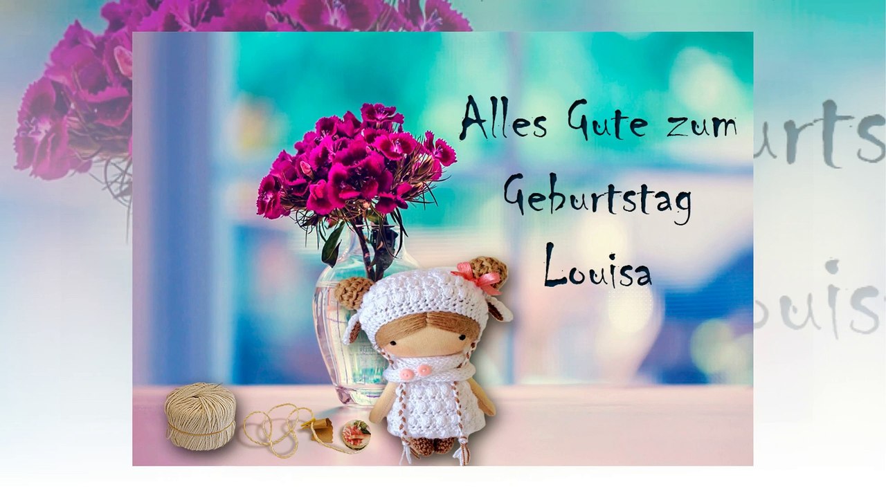 Alles Gute zum Geburtstag Louisa