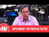 Impeachment é um processo político e não jurídico | Marco Antonio Villa | Jovem Pan
