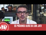 Os próximos alvos da Lava Jato | Claudio Tognolli |Jovem Pan