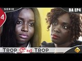 TROP C'EST TROP - Saison 1 - Bande annonce - Episode 4